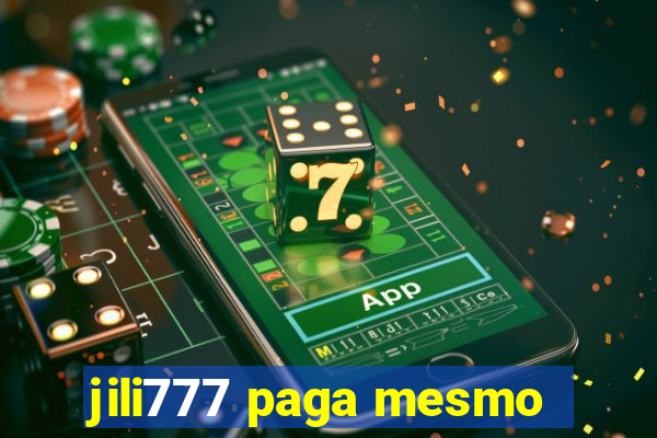 jili777 paga mesmo